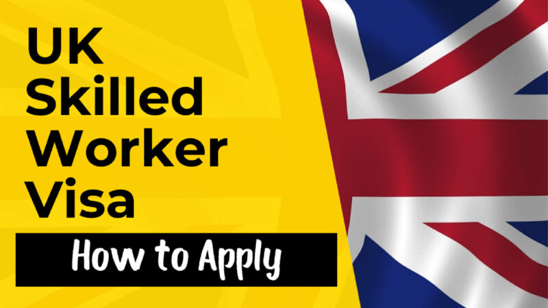 UK Skilled Worker Visa Requirements.